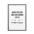 thumbnail image 1 of When You Stop And Look Around Life Is Pretty Amazing 5 x 7 UNFRAMED Print Inspirational Wall Art, 1 of 3