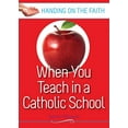 thumbnail image 1 of Pre-Owned When You Teach at a Catholic School (Paperback) 0867165758 9780867165753, 1 of 1