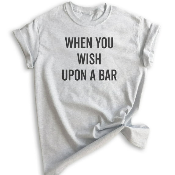When You Wish Upon A Bar Shirt, Unisex Women's Men's Shirt, Wine Shirt, Cute Wine Saying, Heather Ash, X-Large