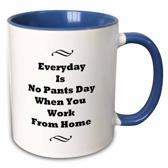 3drose, When You Work from Home You Know You Do It Dont Lie, 11oz Two-tone Blue Mug