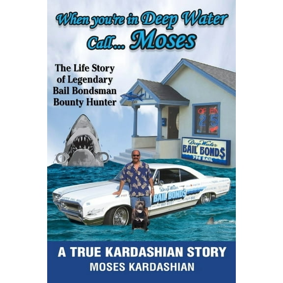 When You're in Deep Water Call... Moses: The Life Story of Legendary Bail Bondsman Bounty Hunter, (Paperback)