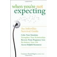 thumbnail image 1 of Pre-Owned When You're Not Expecting: An Infertility Survival Guide (Paperback) by Constance Hoenk Shapiro, 1 of 1