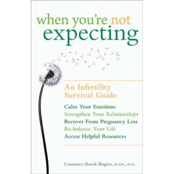 Pre-Owned When You're Not Expecting: An Infertility Survival Guide (Paperback) 0470736410 9780470736418