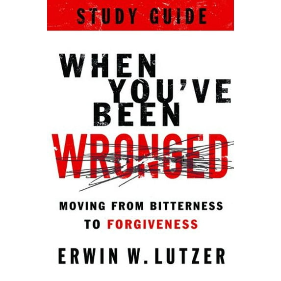 Pre-Owned When Youve Been Wronged Study Guide PB: Moving from Bitterness to Forgiveness Paperback