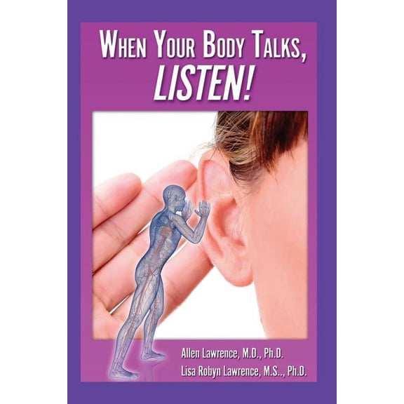 When Your Body Talks, Listen!: Healing Yourself & Others (Paperback)