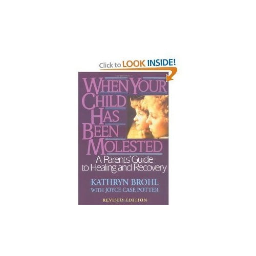 Pre-Owned When Your Child Has Been Molested : A Parent's Guide to Healing and Recovery (Paperback) 9780669179811