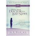 thumbnail image 1 of Pre-Owned When Your Doctor Has Bad News: Simple Steps to Strength, Healing, and Hope (Paperback) 031024742X 9780310247425, 1 of 1