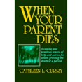 thumbnail image 1 of Pre-Owned When Your Parent Dies: A Concise and Practical Source of Help and Advice for Adults Grieving the Death of a Parent (Paperback) 0877935114 9780877935117, 1 of 1