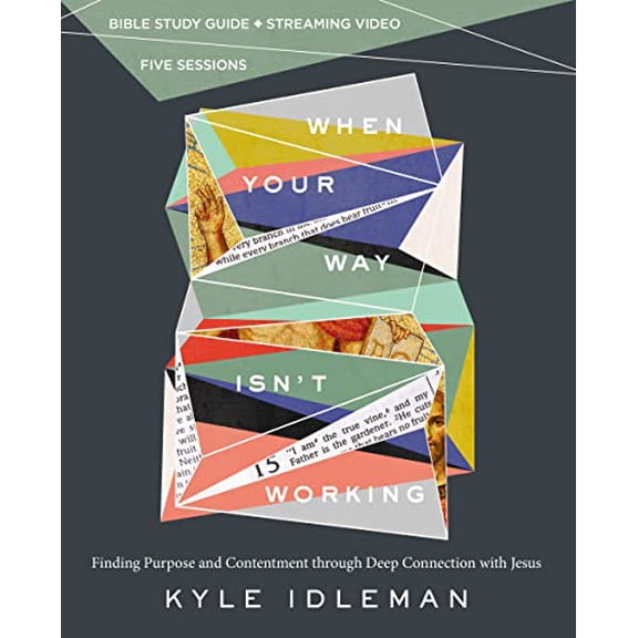 Pre-Owned When Your Way Isn't Working Bible Study Guide Plus Streaming Video: Finding Purpose and Contentment Through Deep Connection with Jesus (Paperback) 0310140528 9780310140528