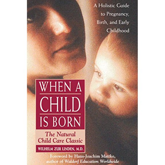 Pre-Owned When a Child Is Born: The Natural Child Care Classic