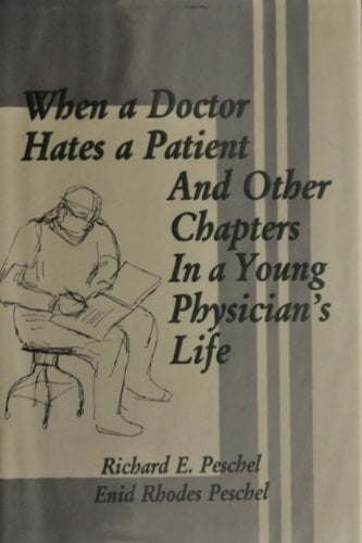 Pre-Owned When a Doctor Hates a Patient: And Other Chapters in a Young Physician's Life (Hardcover) 0520057554 9780520057555
