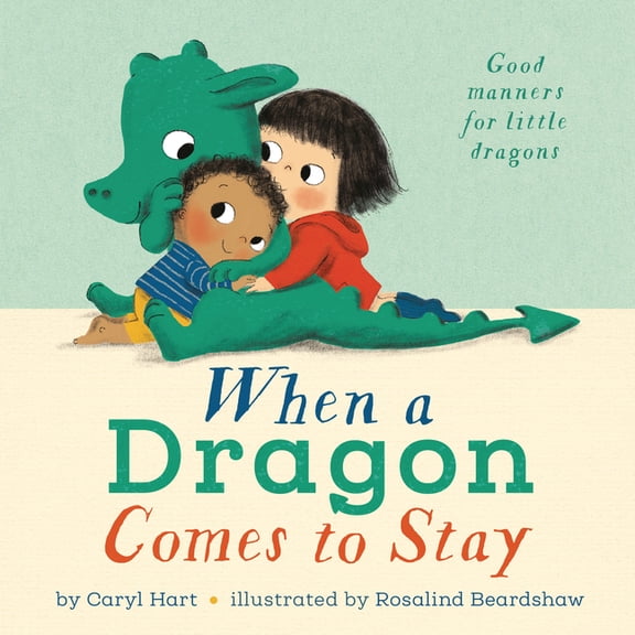 When a Dragon Comes to Stay, (Hardcover)