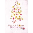 thumbnail image 1 of When a Flower Blossoms, 1 of 1