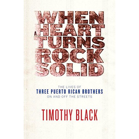 Pre-Owned When a Heart Turns Rock Solid : The Lives of Three Puerto Rican Brothers on and Off the Streets