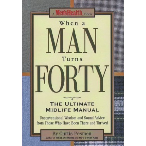 Pre-Owned When a Man Turns Forty: The Ultimate Midlife Manual, 9781579540227, 1579540228, Hardcover,