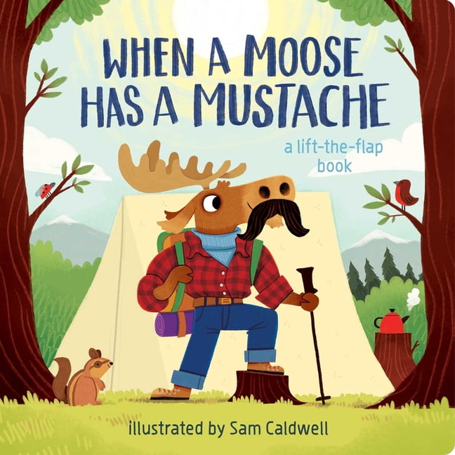 When a Moose Has a Mustache, (Board Book)