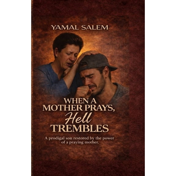 When a Mother Prays, Hell Trembles, (Paperback)