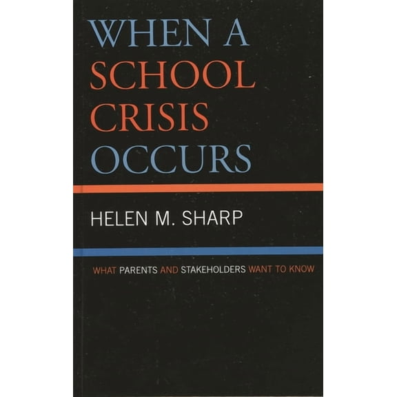 When a School Crisis Occurs: What Parents and Stakeholders Want to Know, (Paperback)
