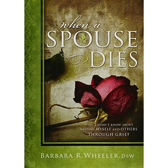 Pre-Owned When a Spouse Dies: What I Didn't Know about Helping Myself and Others Through Grief Paperback