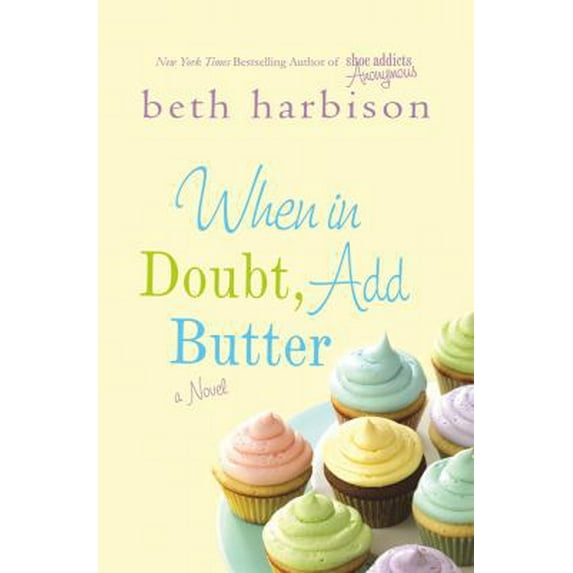 When in Doubt, Add Butter (Hardcover) by Beth Harbison