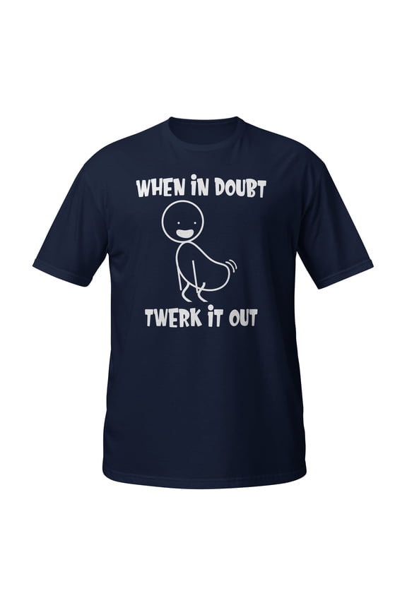 When in Doubt Twerk It Out Graphic T-Shirt - Funny Dance Party Novelty Tee, Unisex Gildan 5000 Cotton Shirt, Sizes S-3XL