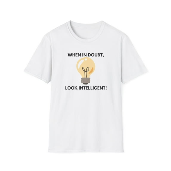 When in Doubt, look Intelligent!-Unisex Softstyle T-Shirt