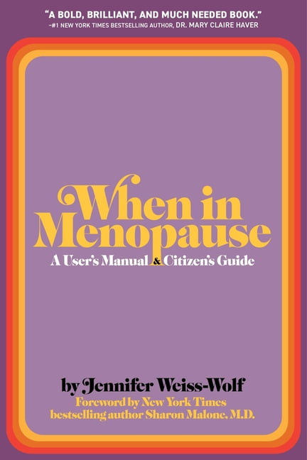 When in Menopause: A User's Manual and Citizen's Guide, (Hardcover)
