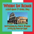 thumbnail image 1 of When in Rome, a Kid's Guide to Rome, (Paperback), 1 of 1