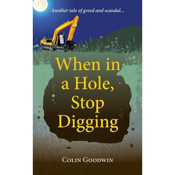 When in a Hole, Stop Digging, (Paperback)