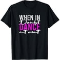 thumbnail image 1 of When in doubt dance it out - dancing T-Shirt, 1 of 4