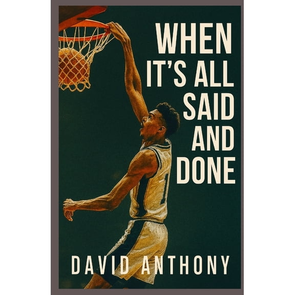 When it's All Said and Done: A Preview of an NBA Legend, (Paperback)