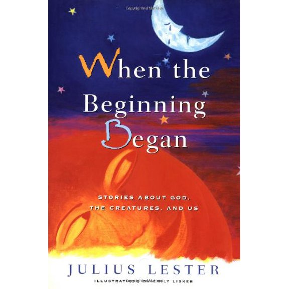 Pre-Owned When the Beginning Began: Stories about God, the Creatures, and Us (Hardcover) 0152012389 9780152012380