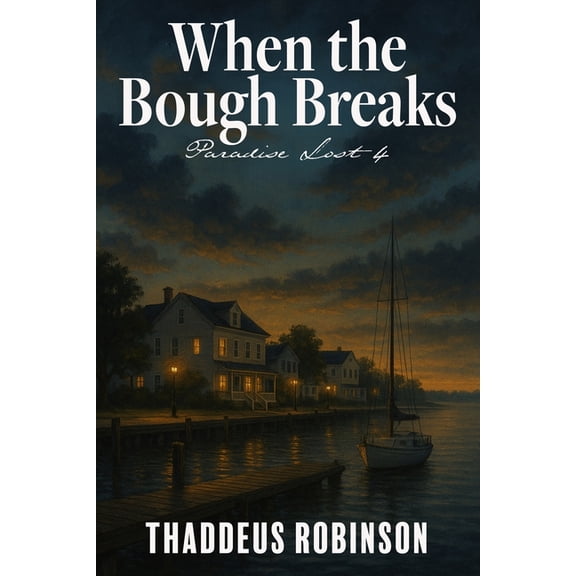 Paradise Lost - Series 2 of the Paradise When the Bough Break, Book 4, (Paperback)