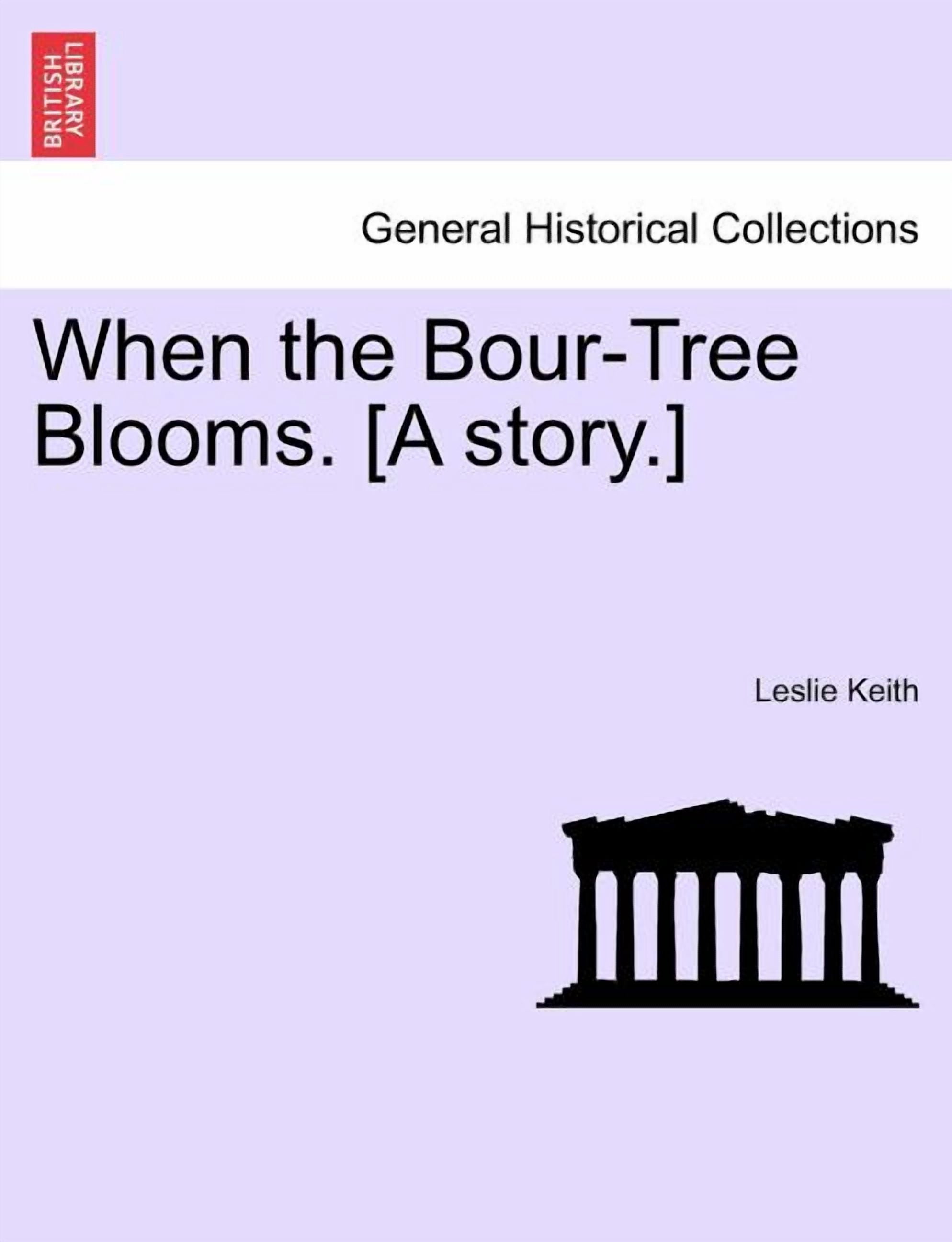 When the Bour-Tree Blooms. [A Story.] (Paperback) - Walmart.com