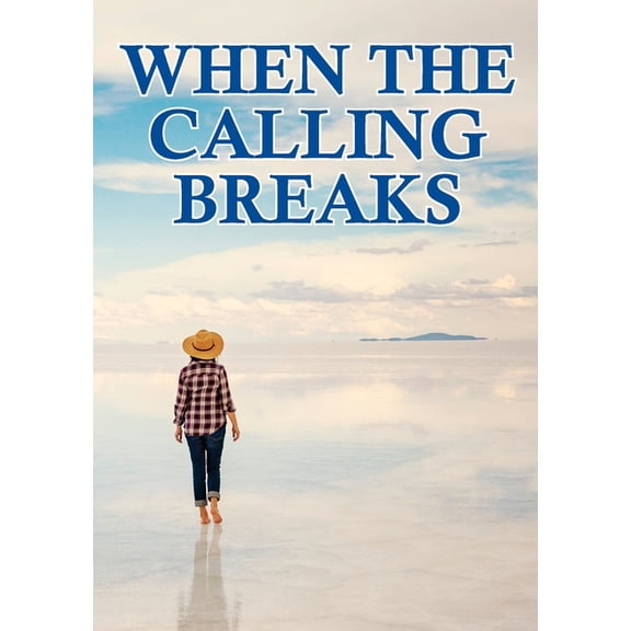 When the Calling Breaks, (Paperback)