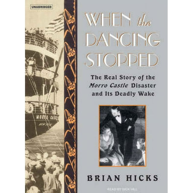 When the Dancing Stopped : The Real Story of the Morro Castle Disaster and Its Deadly Wake