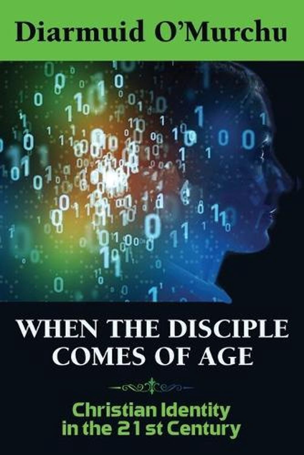 When the Disciple Comes of Age: Christian Identity in the Twenty-First Century (Paperback)