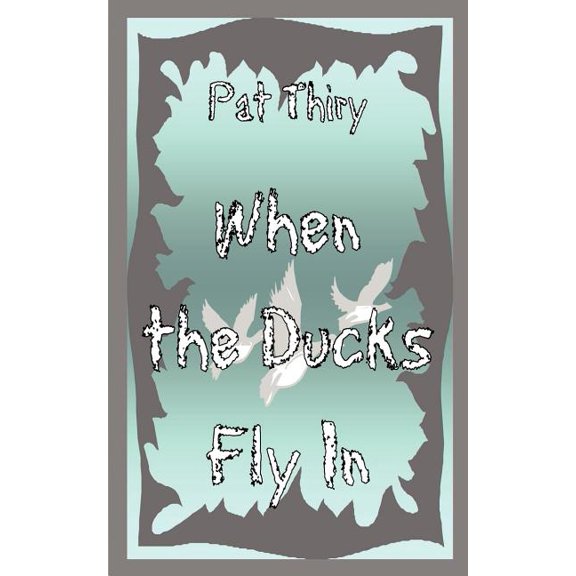When the Ducks Fly in