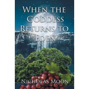 When the Goddess Returns to Eden, Paperback