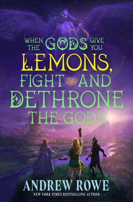When the Gods Give You Lemons, Fight and Dethrone the Gods, (Paperback)