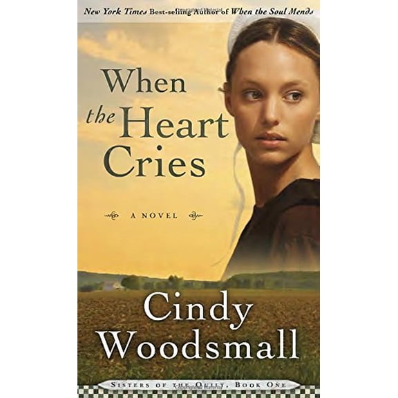 Pre-Owned When the Heart Cries: Book 1 in the Sisters of the Quilt Amish Series (Unknown) 1601427115 9781601427113