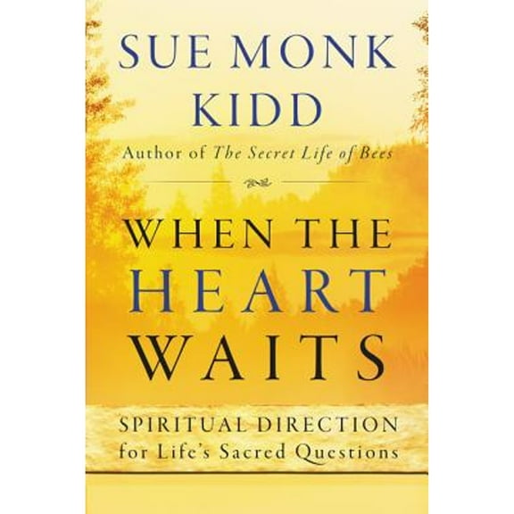 Pre-Owned When the Heart Waits: Spiritual Direction for Life's Sacred Questions (Paperback) 0061144894 9780061144899