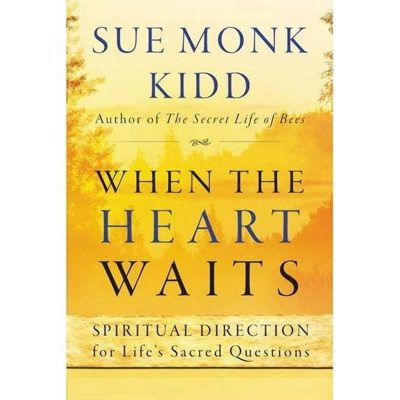 When the Heart Waits: Spiritual Direction for Life's Sacred Questions, (Paperback)