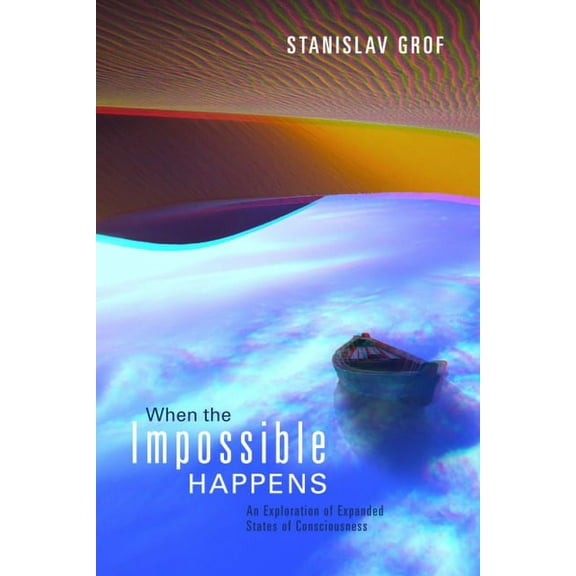 When the Impossible Happens: Adventures in Non-Ordinary Realities, (Paperback)