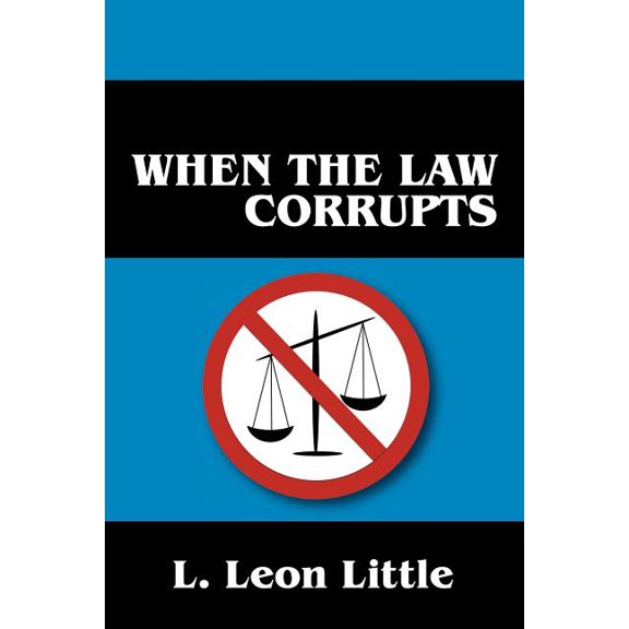 When the Law Corrupts (Paperback)