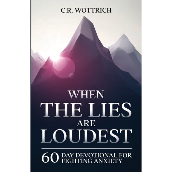 When the Lies are Loudest: 60 Day Devotional for Fighting Anxiety, (Paperback)