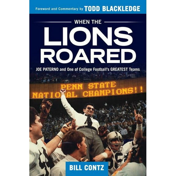 When the Lions Roared: Joe Paterno and One of College Football's Greatest Teams, (Paperback)