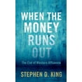 thumbnail image 1 of When the Money Runs Out : The End of Western Affluence (Hardcover), 1 of 1