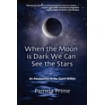 thumbnail image 1 of When the Moon is Dark We Can See the Stars: An Awakening of the Spirit Within, (Paperback), 1 of 1