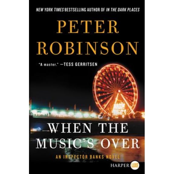 Pre-Owned When the Music's Over: An Inspector Banks Novel (Paperback) 0062466380 9780062466389